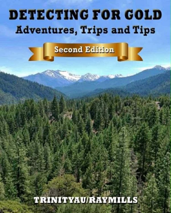 Detecting for Gold, Adventures, Trips, And Tips, Second Edition